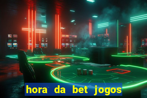 hora da bet jogos ao vivo