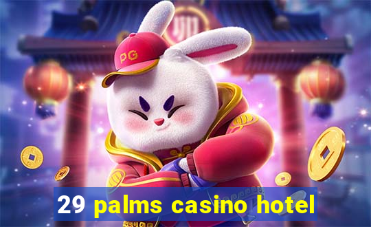 29 palms casino hotel