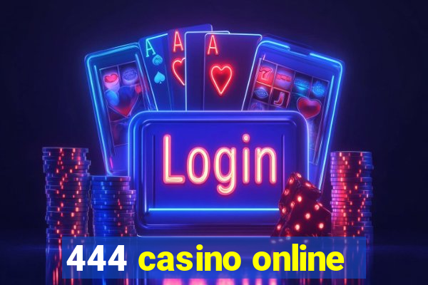 444 casino online