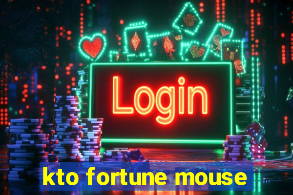 kto fortune mouse