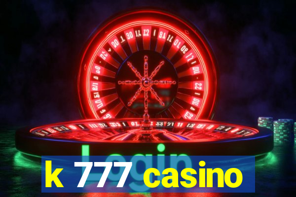 k 777 casino