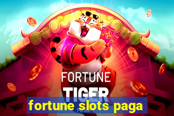 fortune slots paga