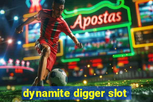 dynamite digger slot