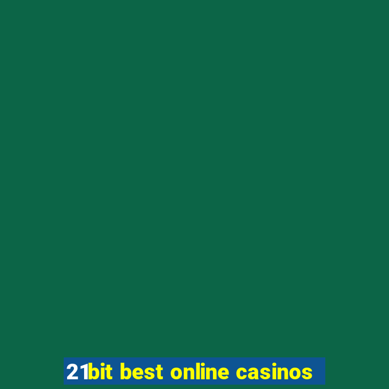 21bit best online casinos