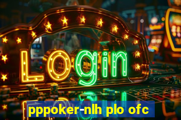 pppoker-nlh plo ofc