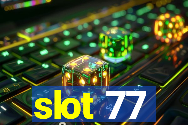 slot 77