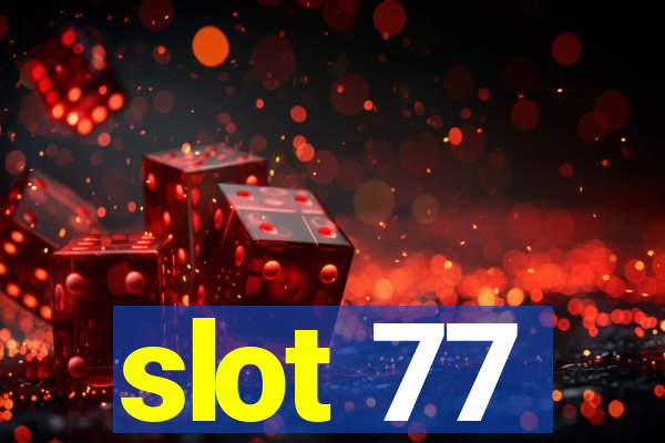 slot 77