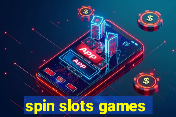 spin slots games