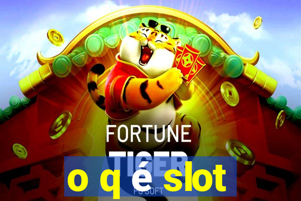 o q é slot