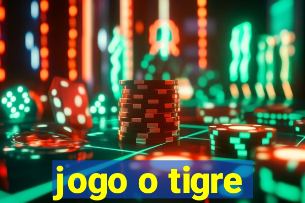 jogo o tigre