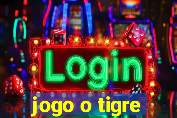 jogo o tigre