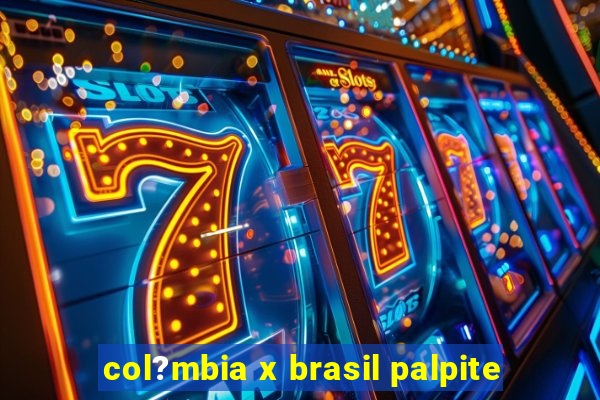 col?mbia x brasil palpite