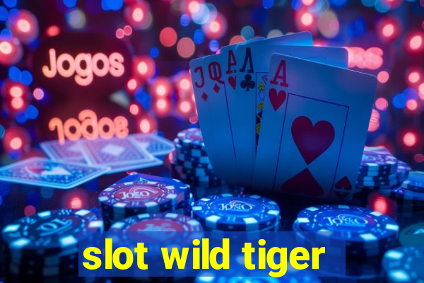 slot wild tiger