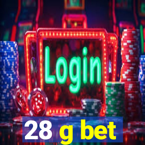 28 g bet