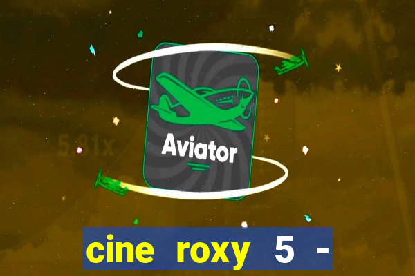 cine roxy 5 - santos santos - sp