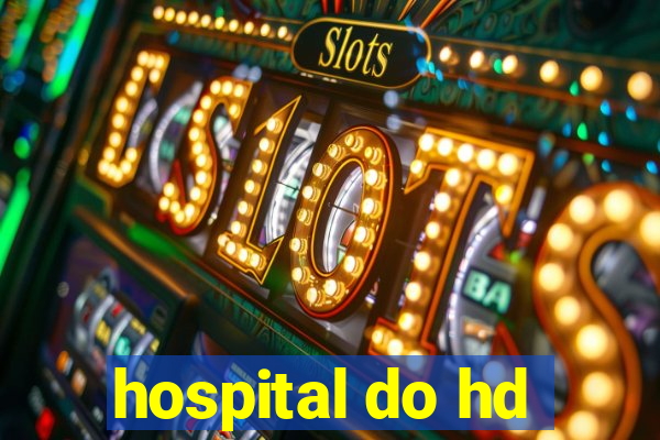 hospital do hd