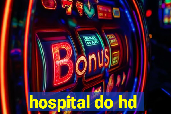 hospital do hd