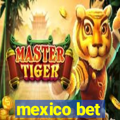 mexico bet