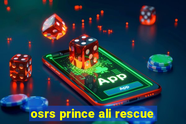 osrs prince ali rescue