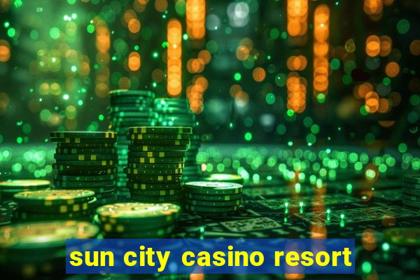 sun city casino resort