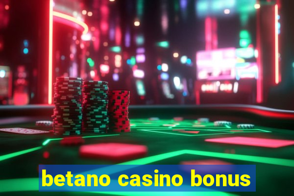 betano casino bonus