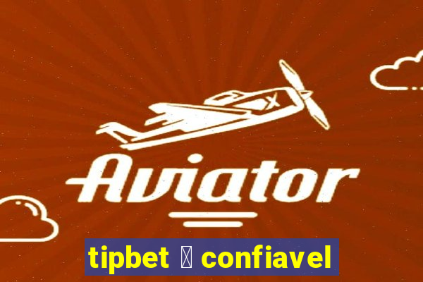 tipbet 茅 confiavel