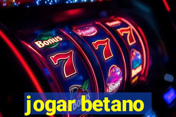 jogar betano