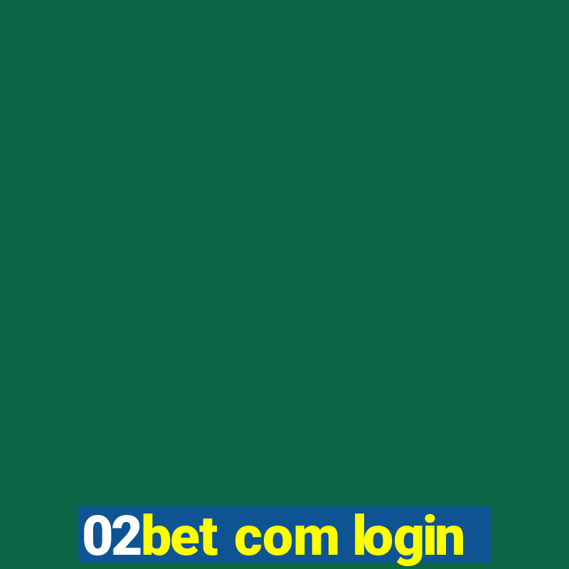 02bet com login