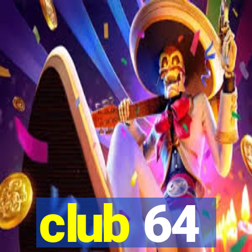 club 64