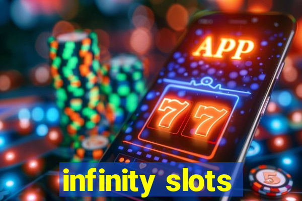 infinity slots