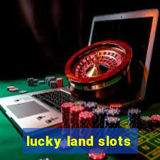 lucky land slots