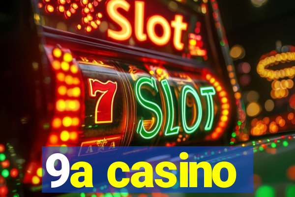 9a casino