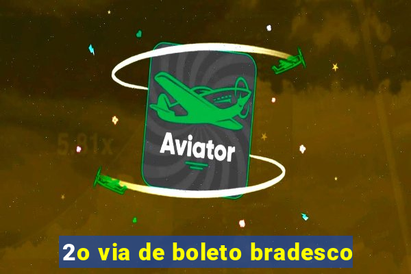 2o via de boleto bradesco