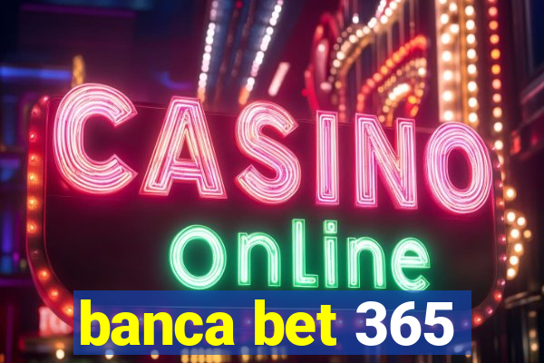 banca bet 365