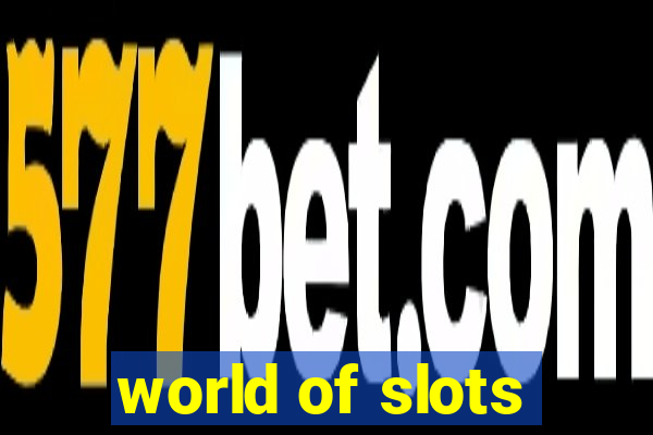 world of slots