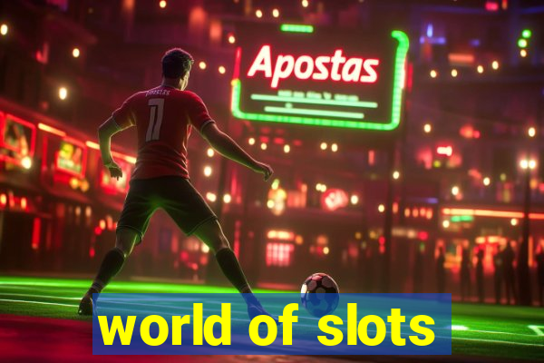 world of slots