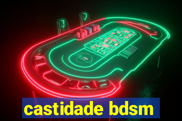 castidade bdsm