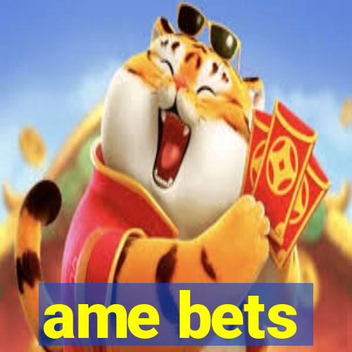 ame bets