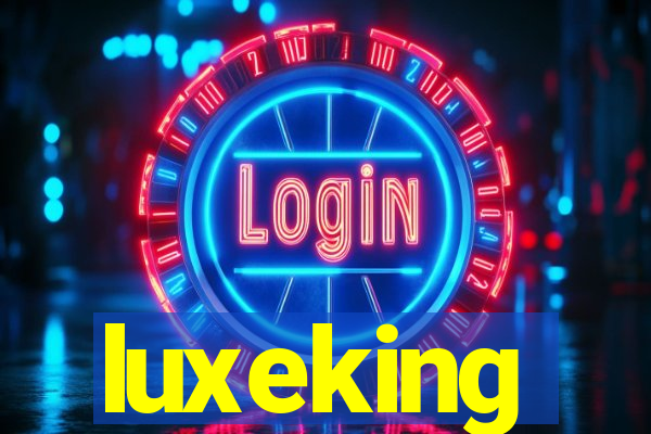 luxeking