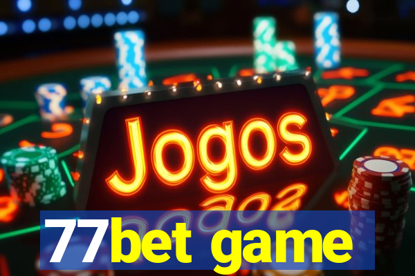 77bet game