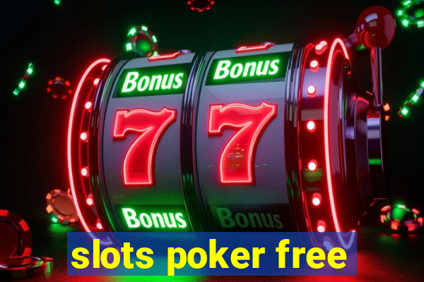 slots poker free