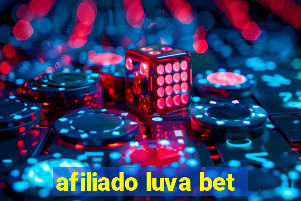 afiliado luva bet