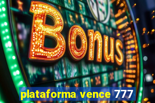 plataforma vence 777