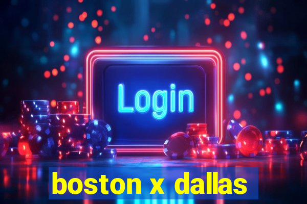 boston x dallas