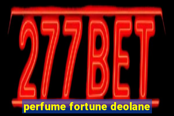 perfume fortune deolane