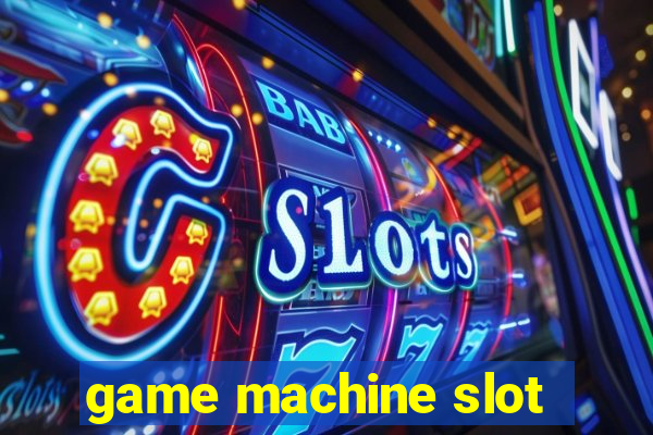 game machine slot