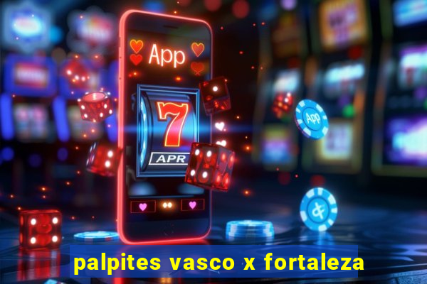 palpites vasco x fortaleza