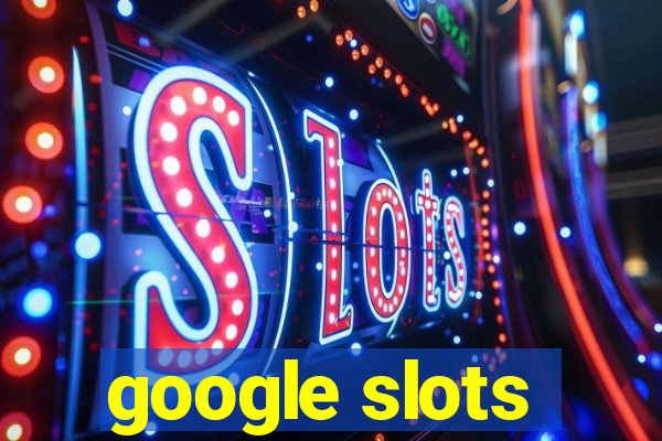 google slots