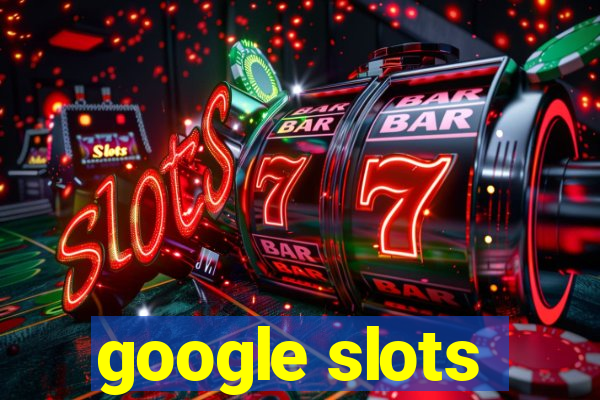 google slots