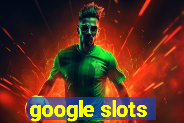 google slots